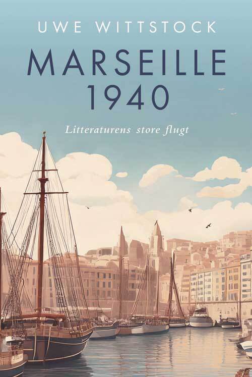 Marseille 1940 - Litteraturens store flugt