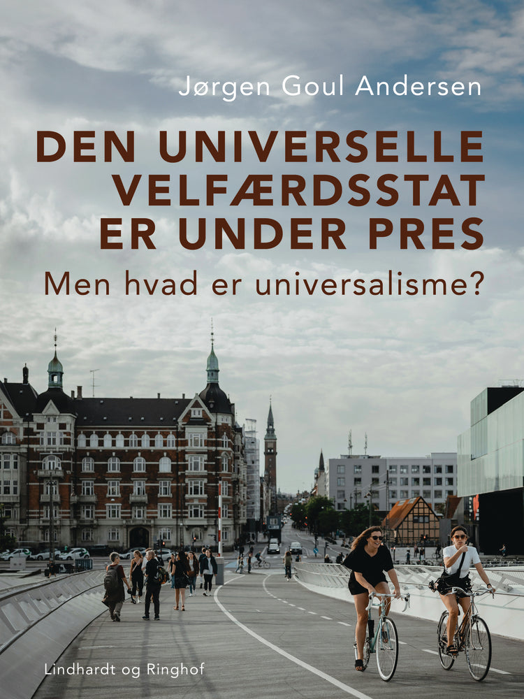 Den universelle velfærdsstat er under pres. Men hvad er universalisme?
