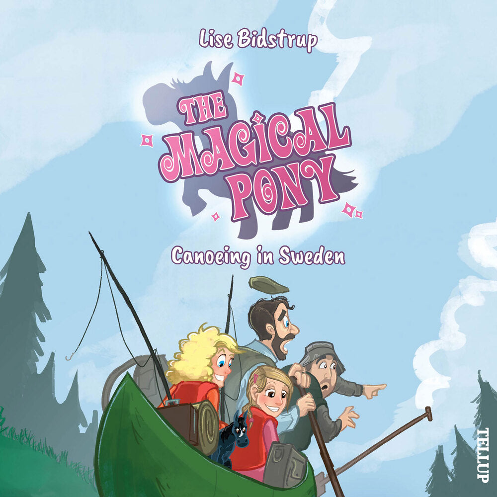 The Magical Pony #7: Canoeing in Sweden - The Magical Pony