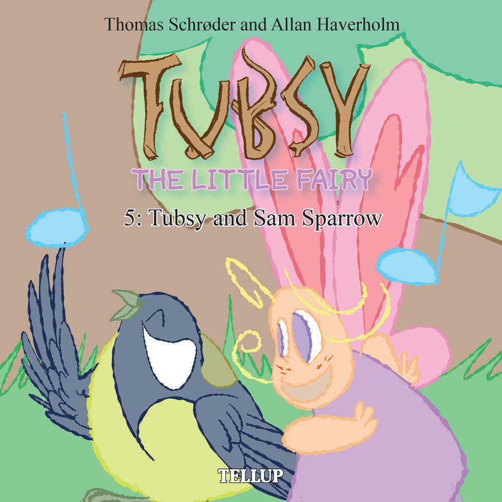 Tubsy - the Little Fairy #5: Tubsy and Sam Sparrow - Tubsy - the Little Fairy