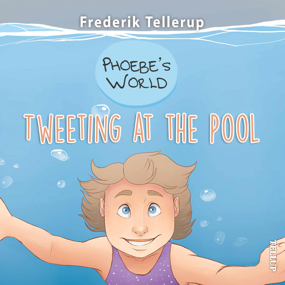 Phoebe’s World #1: Tweeting at the Pool - Phoebe’s World