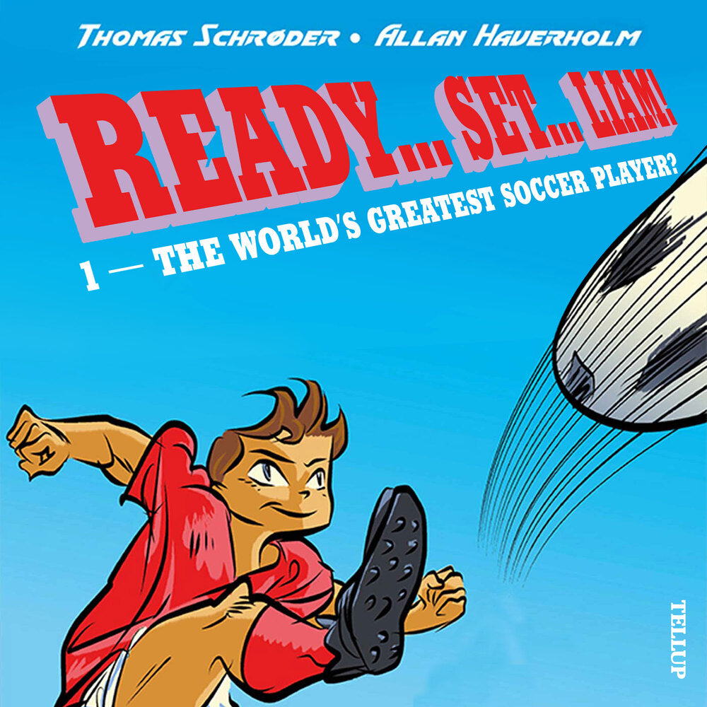 Ready… Set… Liam! #1: The World’s Greatest Soccer Player? - Ready… Set… Liam!