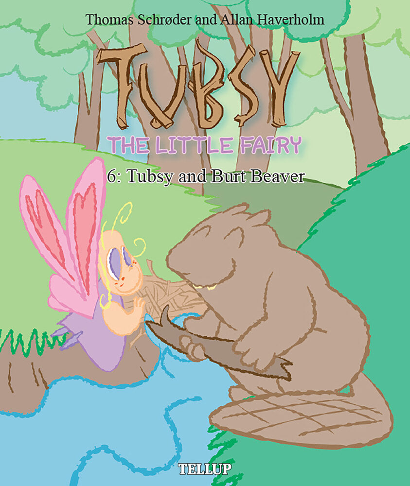 Tubsy - the Little Fairy #6: Tubsy and Burt Beaver - Tubsy - the Little Fairy