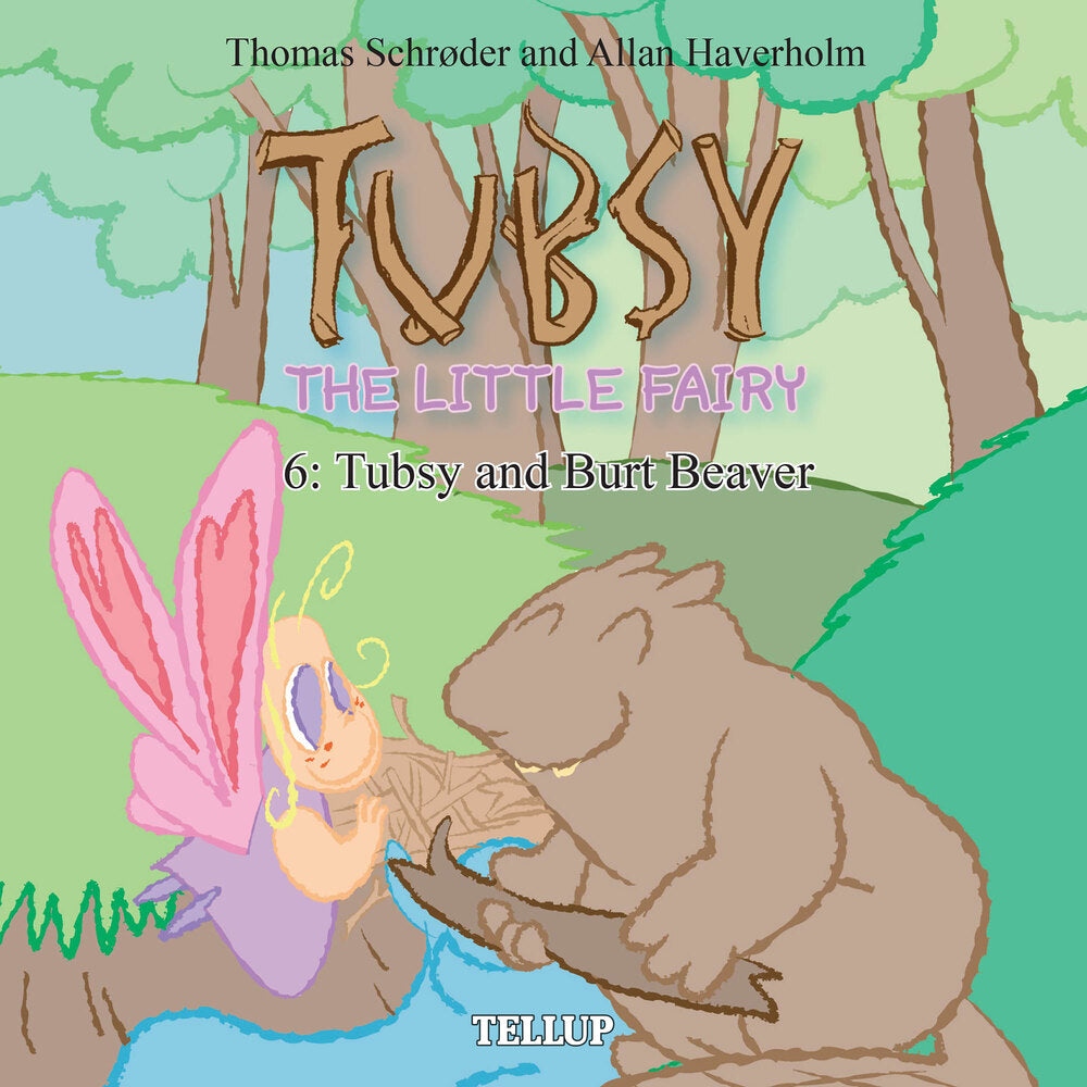 Tubsy - the Little Fairy #6: Tubsy and Burt Beaver - Tubsy - the Little Fairy