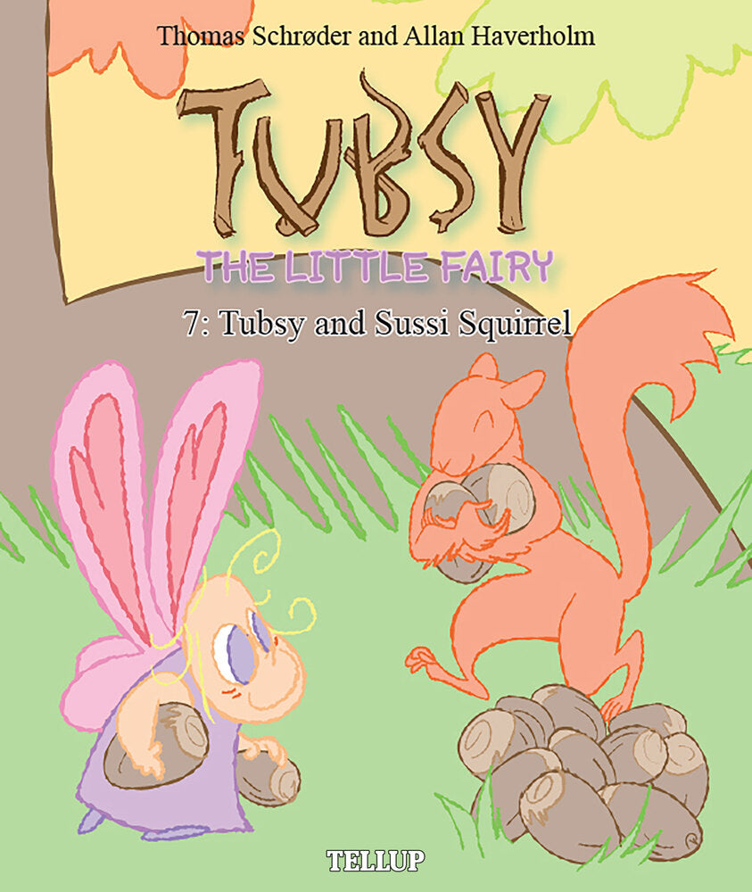 Tubsy - the Little Fairy #7: Tubsy and Sussi Squirrel - Tubsy - the Little Fairy