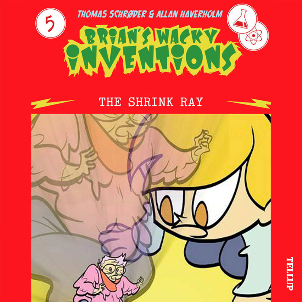 Brian’s Wacky Inventions #5: The Shrink Ray - Brian’s Wacky Inventions