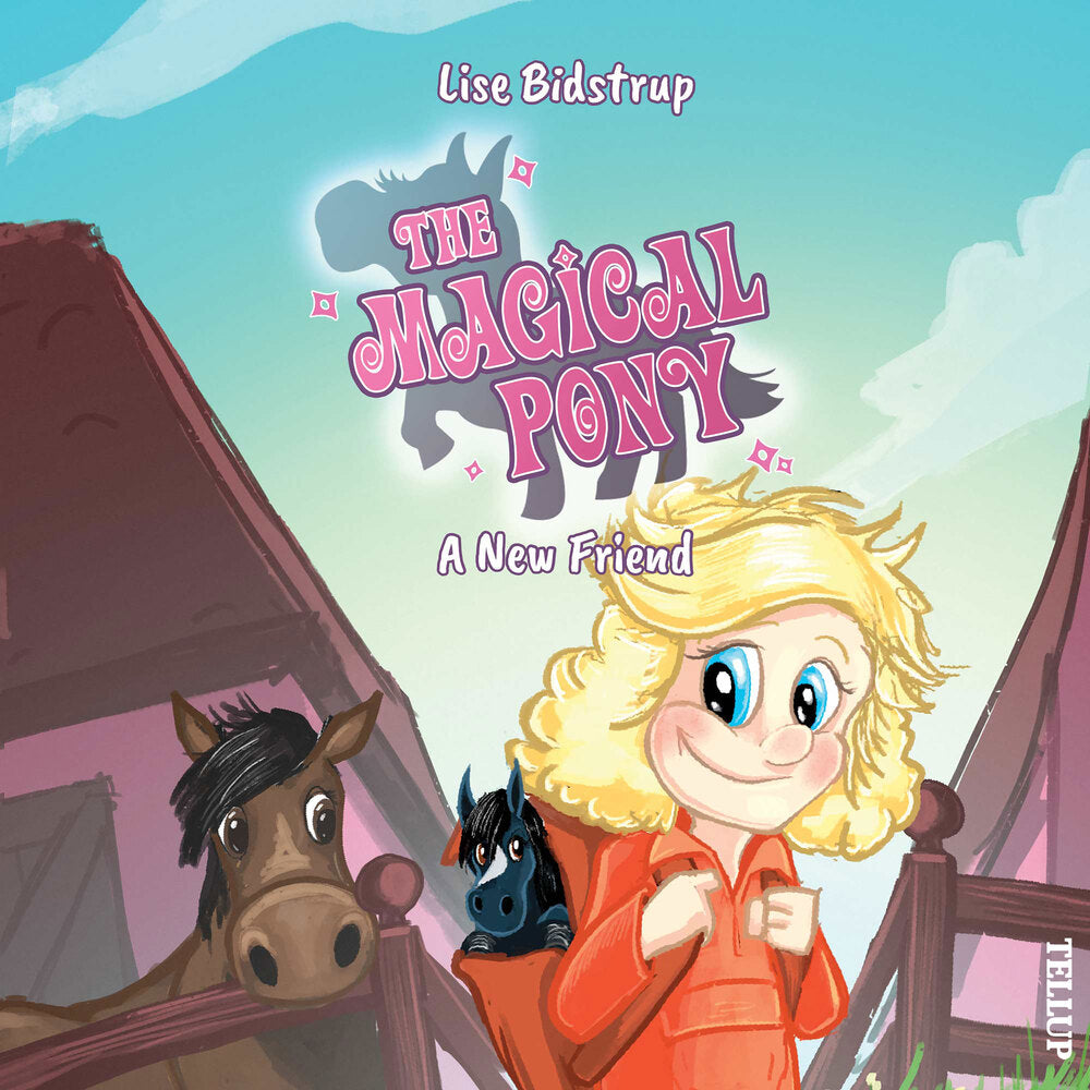 The Magical Pony #1: A New Friend - The Magical Pony