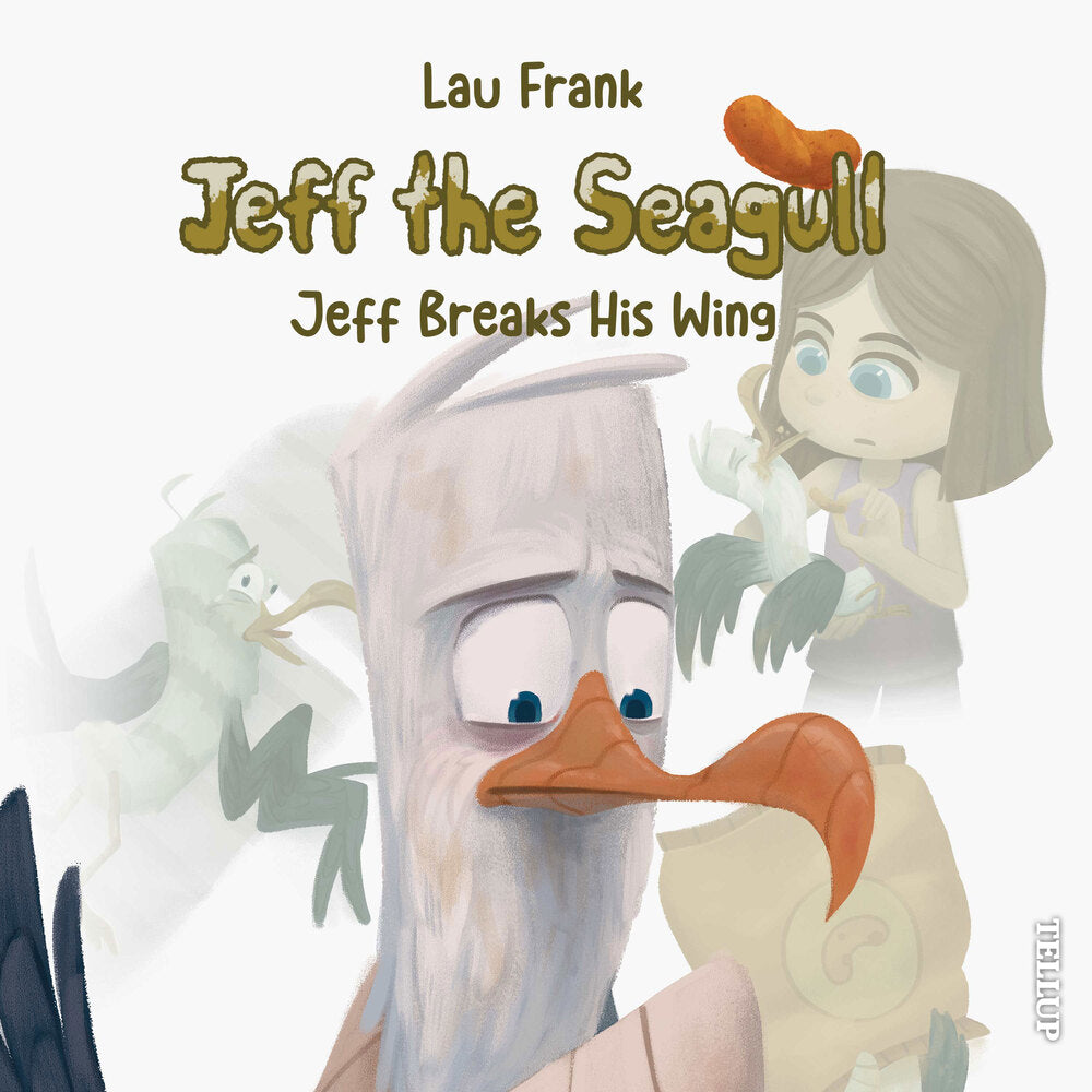 Jeff the Seagull #2: Jeff Breaks His Wing - Jeff the Seagull