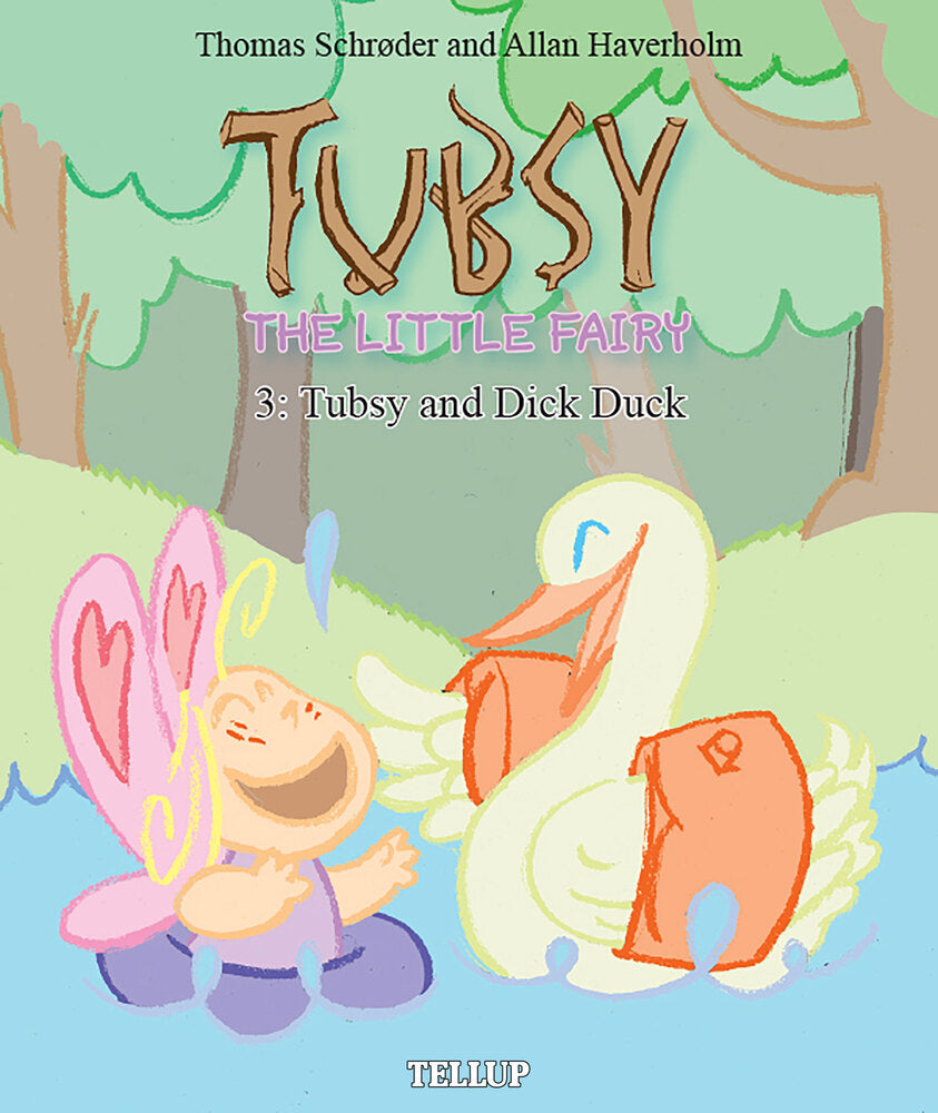 Tubsy - the Little Fairy #3: Tubsy and Dick Duck - Tubsy - the Little Fairy