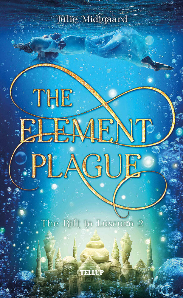 The Rift to Luscuro #2: The Element Plague - The Rift to Luscuro