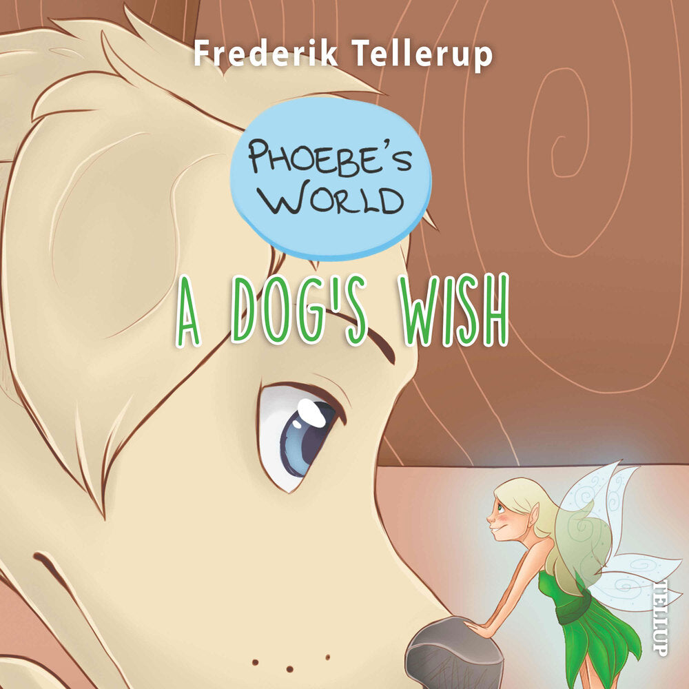 Phoebe’s World #3: A Dog’s Wish - Phoebe’s World
