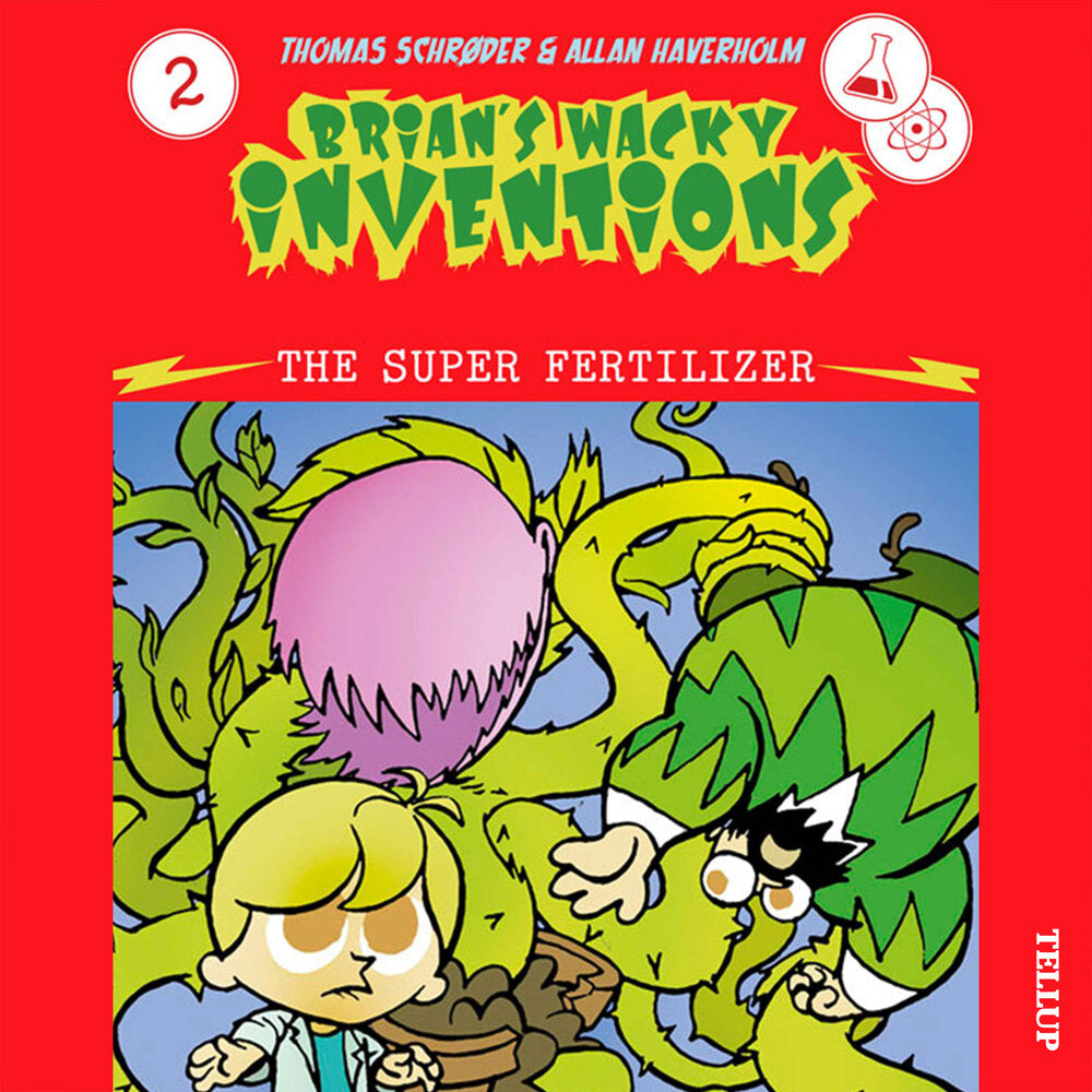 Brian’s Wacky Inventions #2: The Super Fertilizer - Brian’s Wacky Inventions