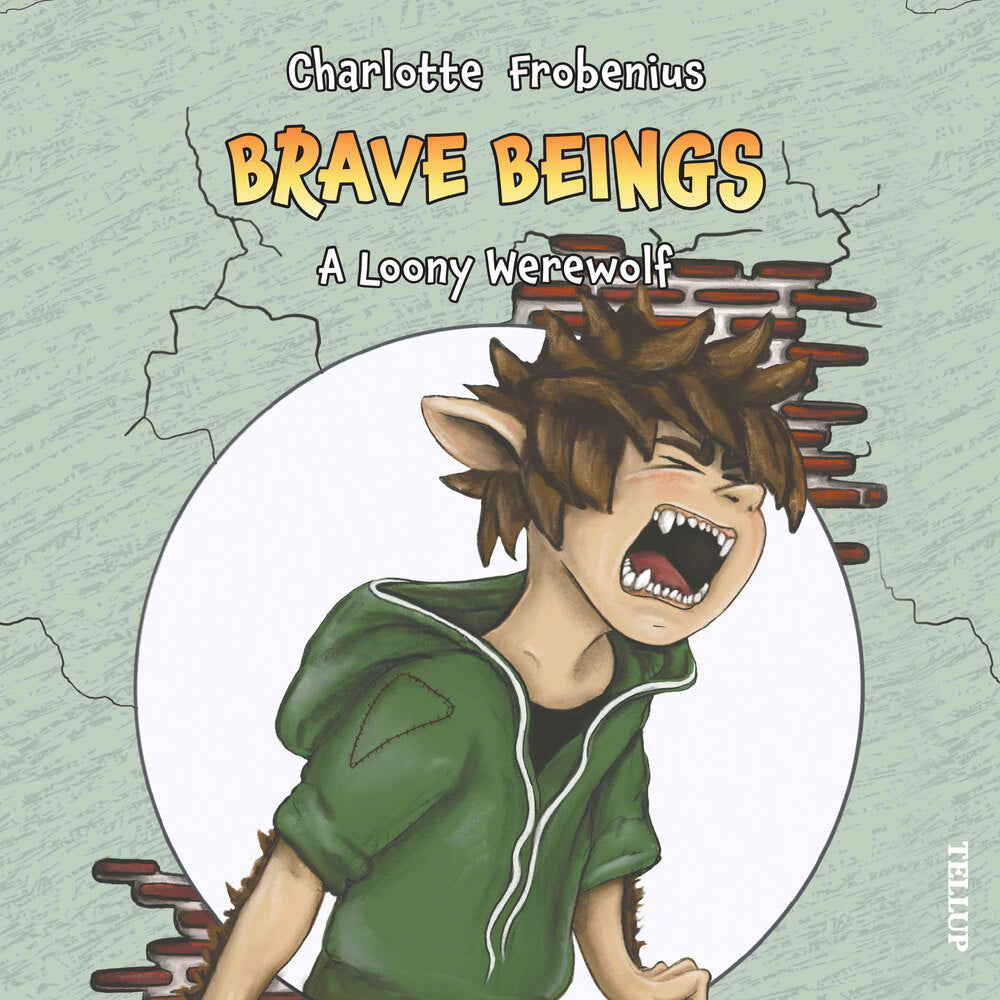 Brave Beings #3: A Loony Werewolf - Brave Beings