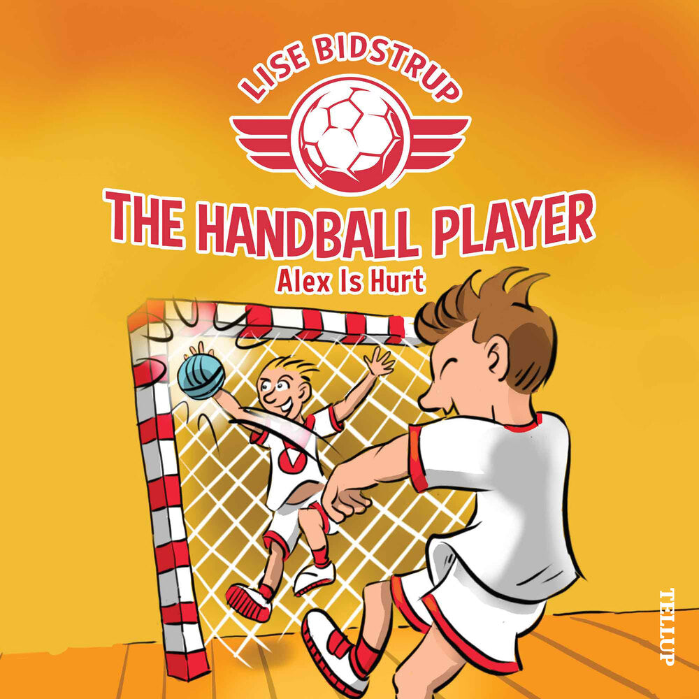 The Handball Player #2: Alex Is Hurt - The Handball Player