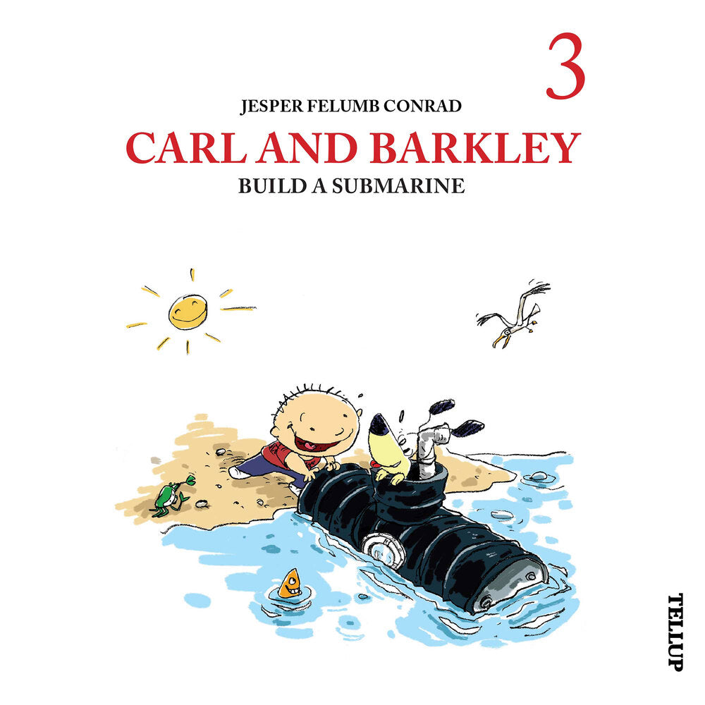 Carl and Barkley #3: Carl and Barkley Build a Submarine - Carl and Barkley