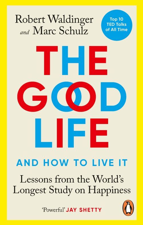D1 The Good Life: Lessons from the World's Longest Study on Happiness