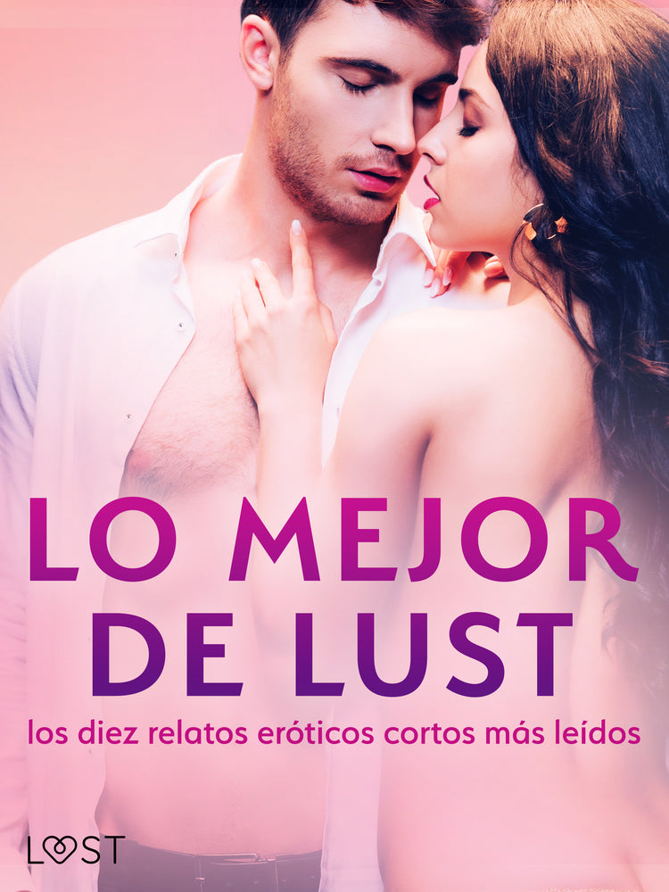 Lo mejor de Lust: los diez relatos eróticos cortos más leídos