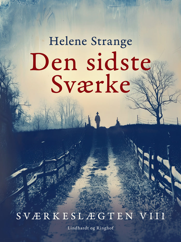 Sværkeslægten. 8. Den sidste Sværke