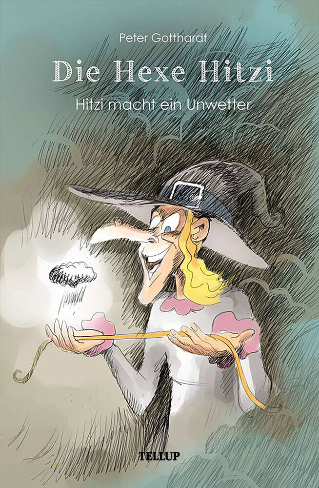 Die Hexe Hitzi #3: Hitzi macht ein Unwetter - Die Hexe Hitzi