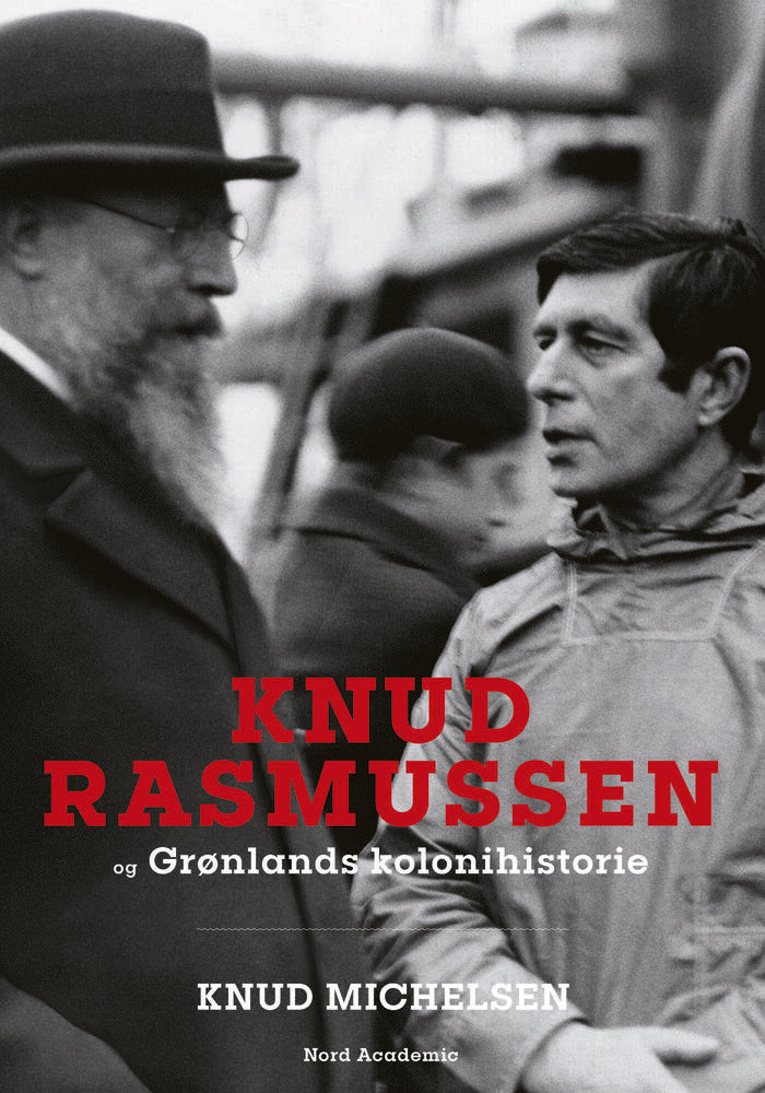 Knud Rasmussen og Grønlands kolonihistorie