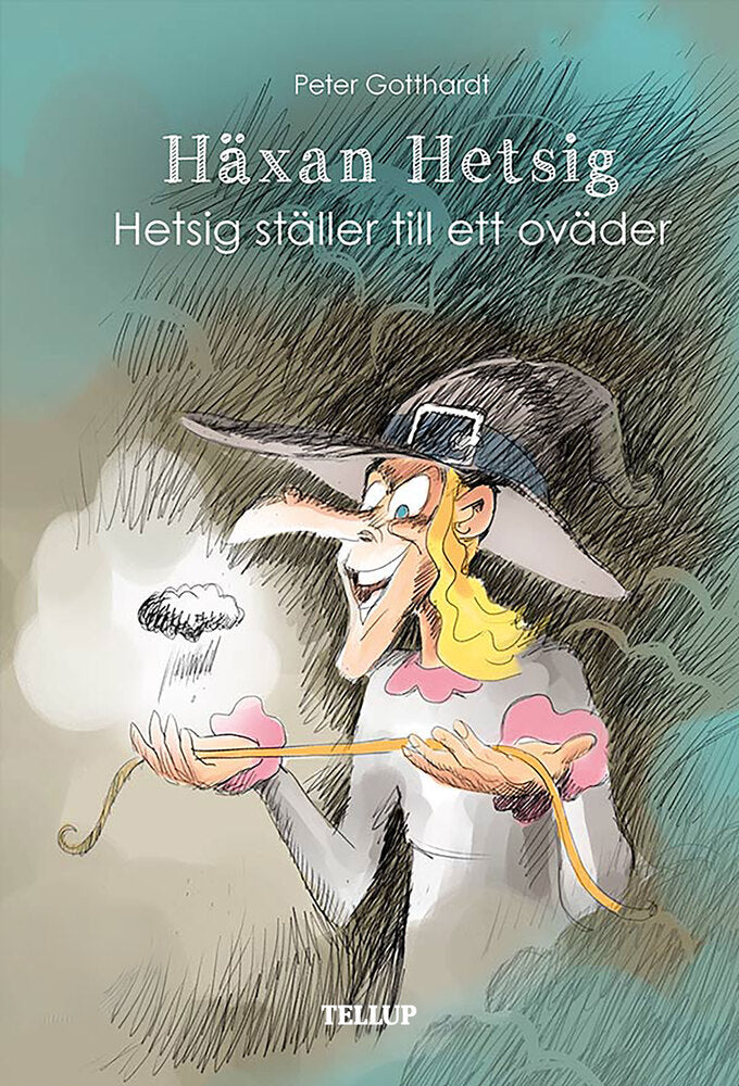 Häxan Hetsig #3: Hetsig ställer till ett oväder - Häxan Hetsig