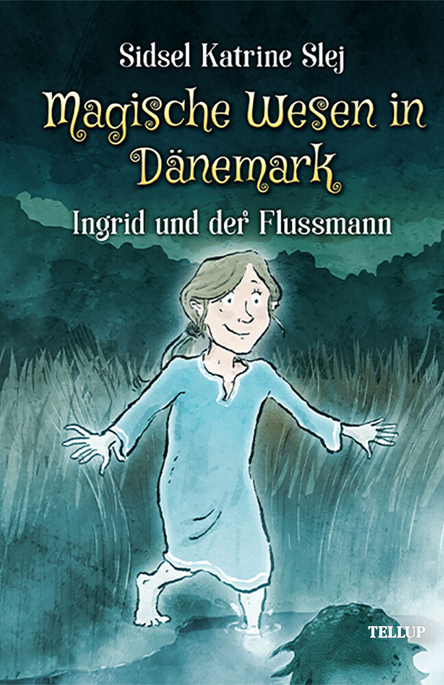 Magische Wesen in Dänemark #3: Ingrid und der Flussmann - Magische Wesen in Dänemark