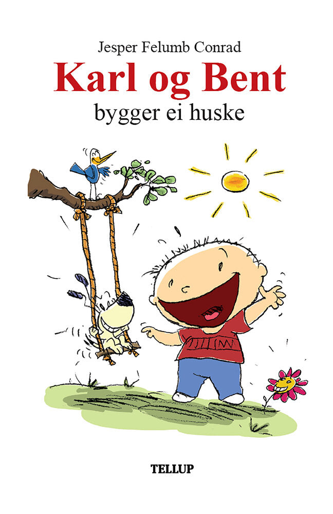 Karl og Bent #5: Karl og Bent bygger ei huske - Karl og Bent