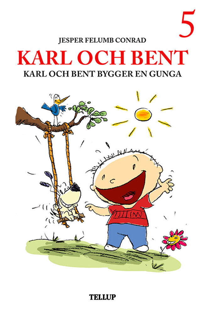 Karl och Bent #5: Karl och Bent bygger en gunga - Karl och Bent