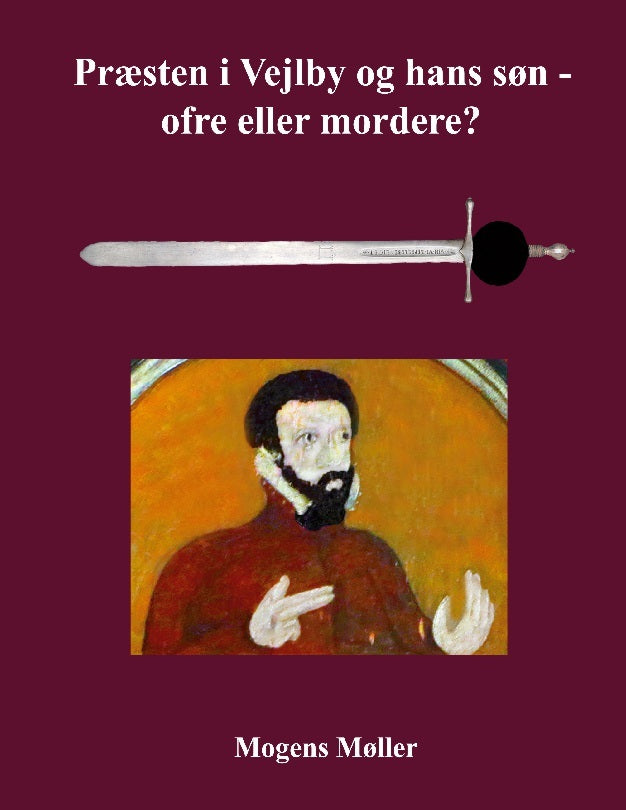 Præsten i Vejlby og hans søn - ofre eller mordere?