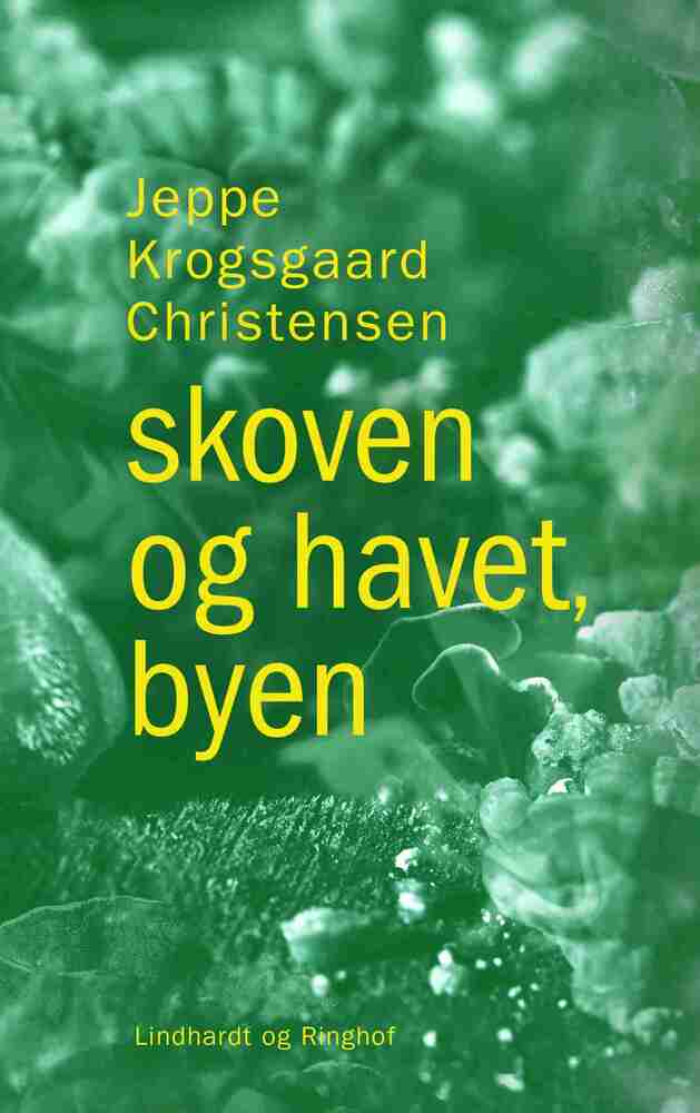 skoven og havet, byen