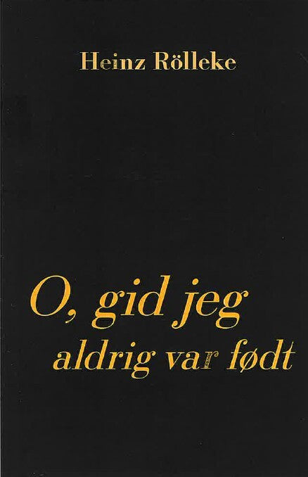 O, gid jeg aldrig var født