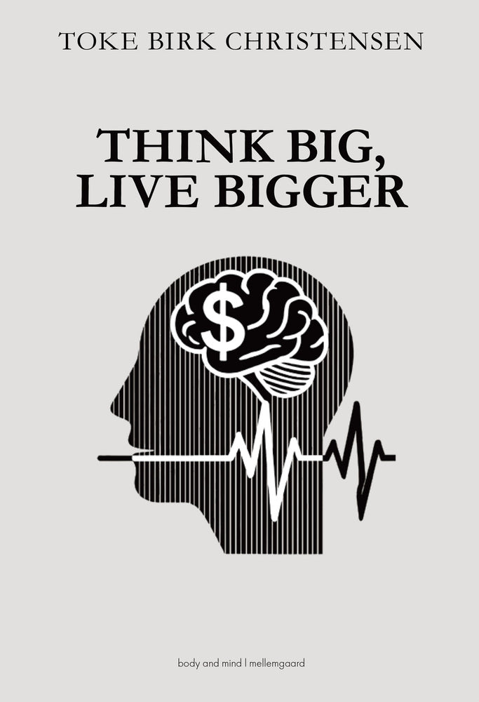 THINK BIG, LIVE BIGGER