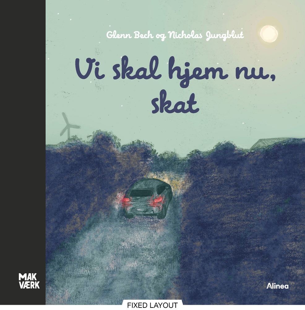 Vi skal hjem nu, skat (Makværk)