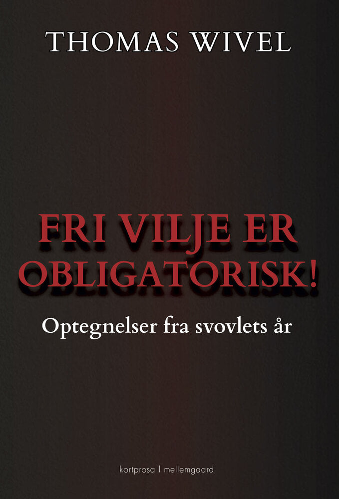 Fri vilje er obligatorisk!