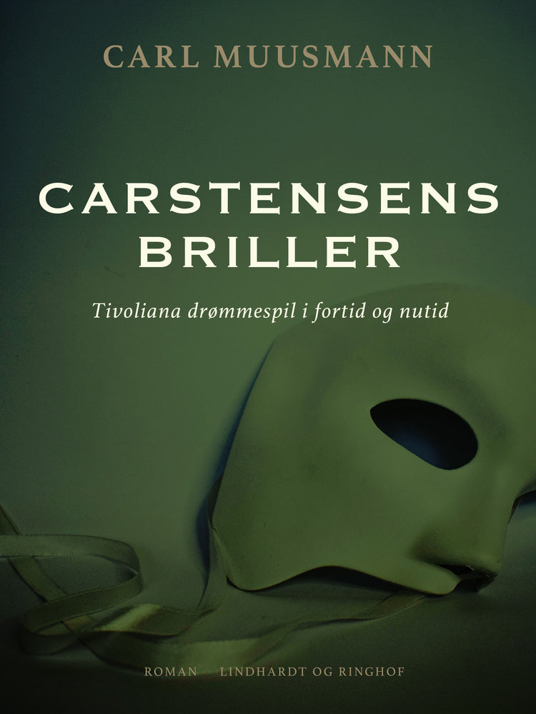 Carstensens briller: Tivoliana drømmespil i fortid og nutid