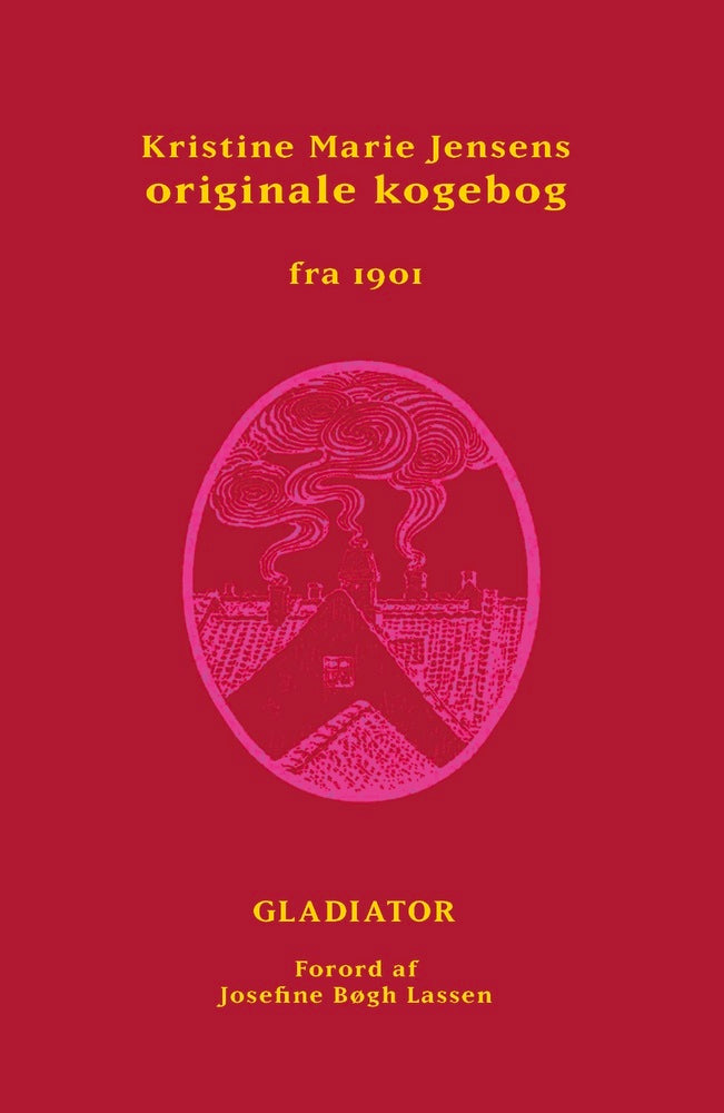 Frøken Jensens Kogebog (Kristine Marie Jensens originale kogebog fra 1901)