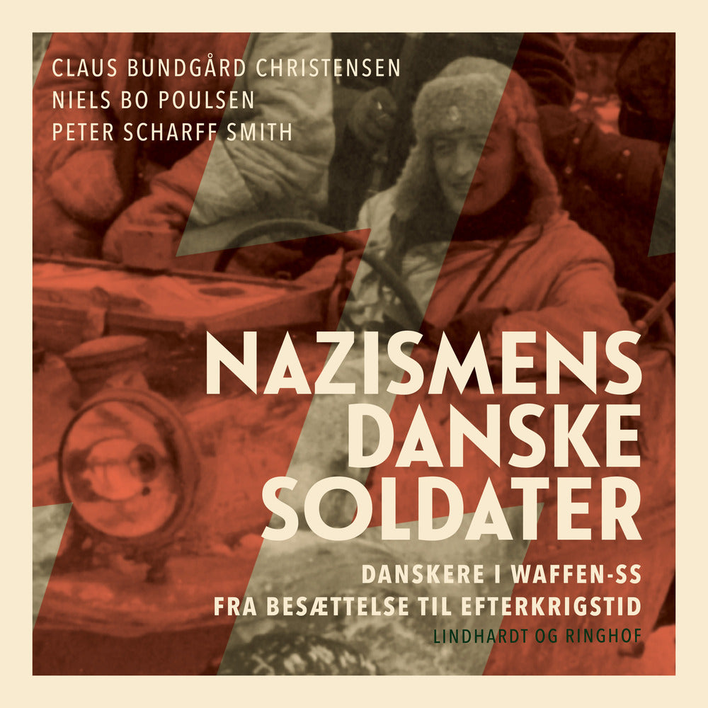 Nazismens danske soldater - Danskere i Waffen-SS fra besættelse til efterkrigstid