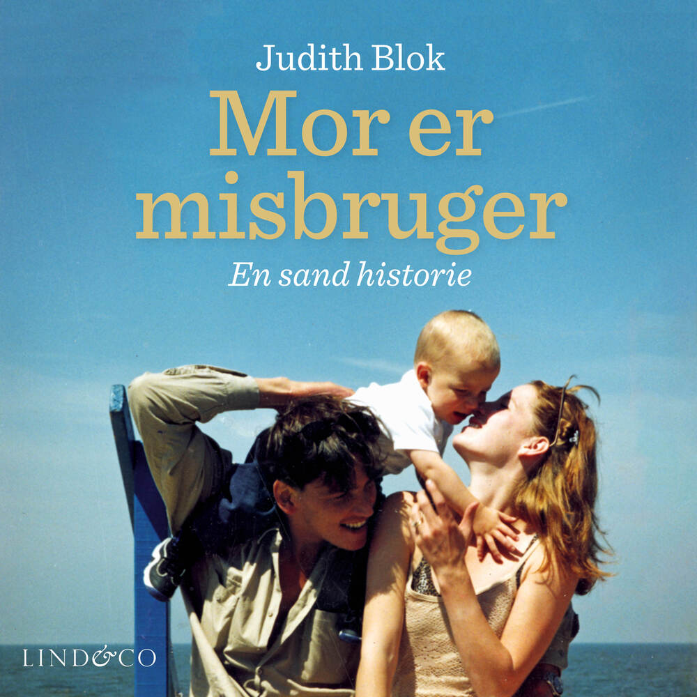 Mor er misbruger: En sand historie