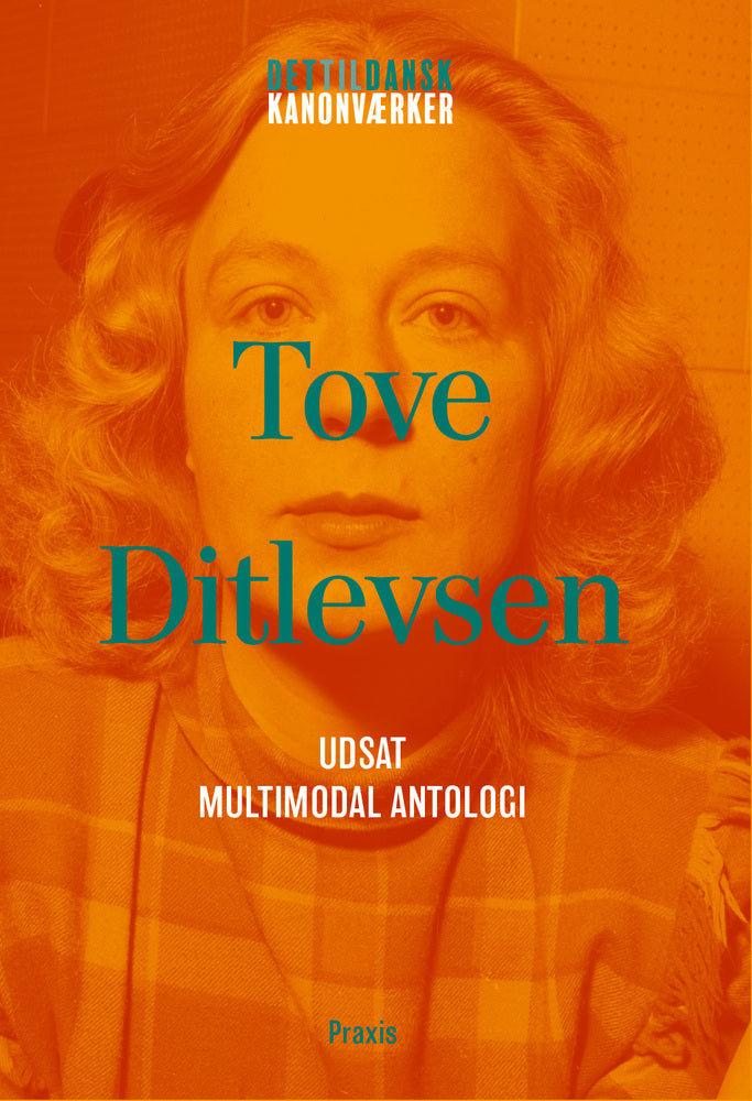 Tove Ditlevsen: Udsat – Multimodal antologi