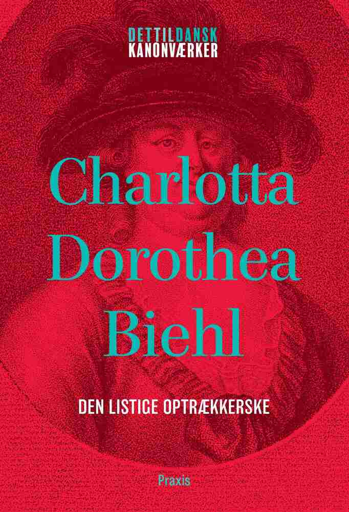 Charlotta Dorothea Biehl: Den listige optrækkerske