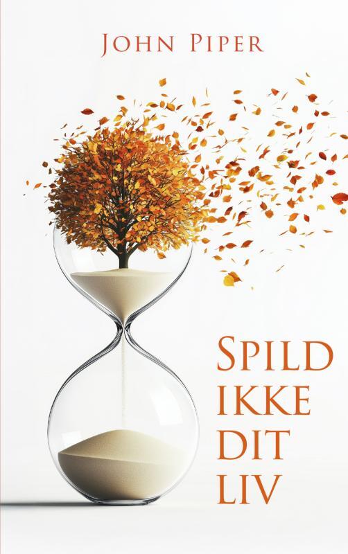 Spild ikke dit liv