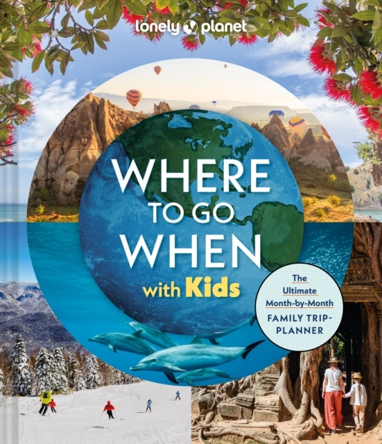 D1 Lonely Planet Where to Go When with Kids