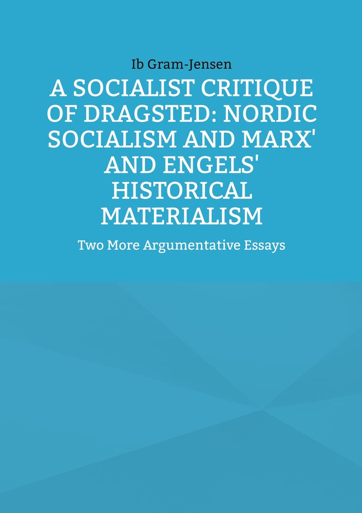 A Socialist Critique of Dragsted: Nordic Socialism and Marx' and Engels' Historical Materialism