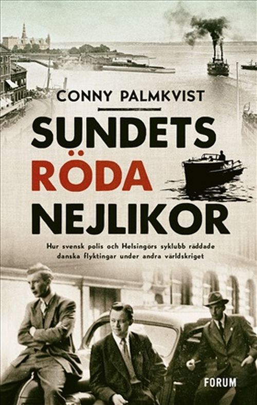 D1 Sundets röda nejlikor : hur svensk polis och Helsingörs syklubb räddade danska flyktingar under andra världskriget