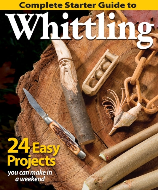 D1 Complete Starter Guide to Whittling Easy Projects You Can