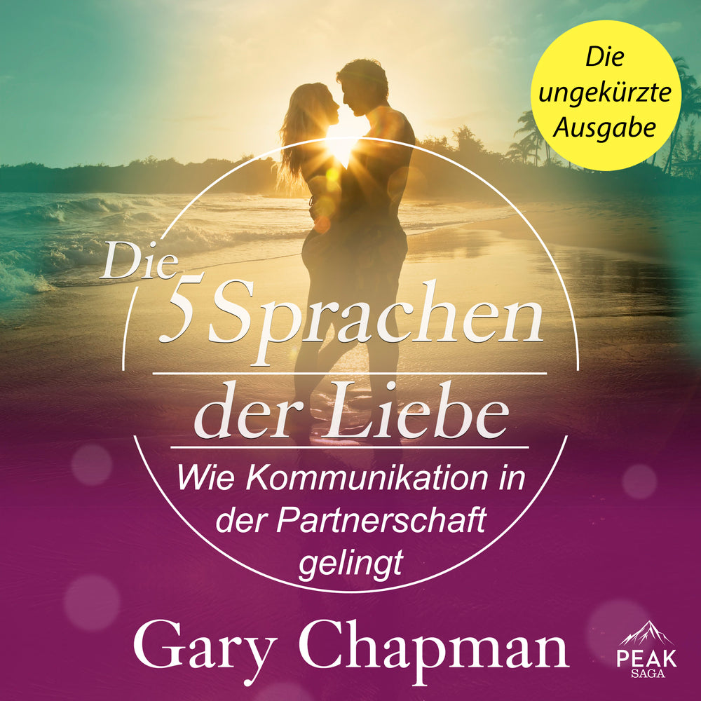 Die 5 Sprachen der Liebe. Wie Kommunikation in der Partnerschaft gelingt