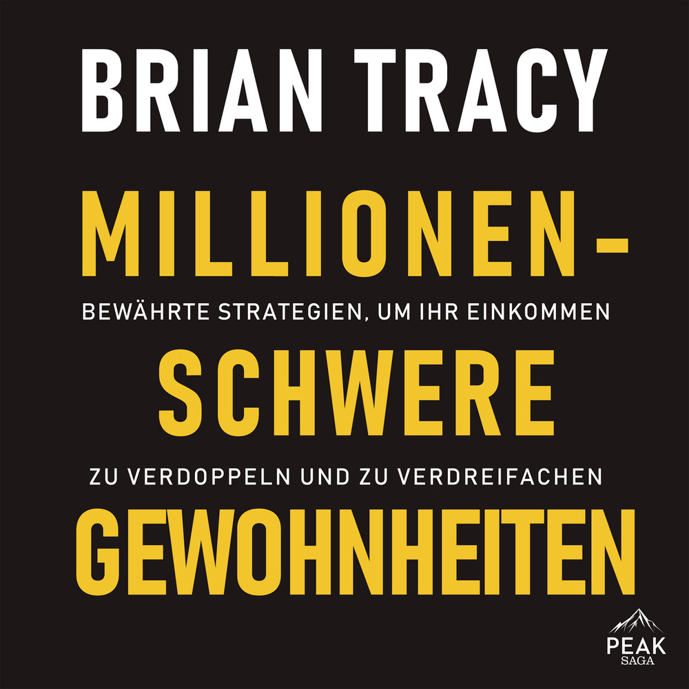 Millionenschwere Gewohnheiten. Bewährte Strategien, um Ihr Einkommen zu verdoppeln und zu verdreifac