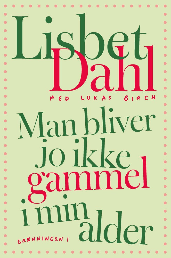Man bliver jo ikke gammel i min alder
