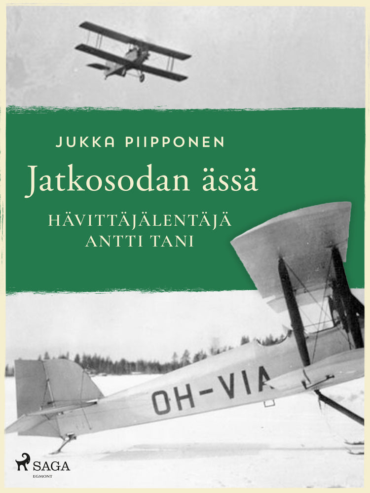 Jatkosodan ässä: hävittäjälentäjä Antti Tani