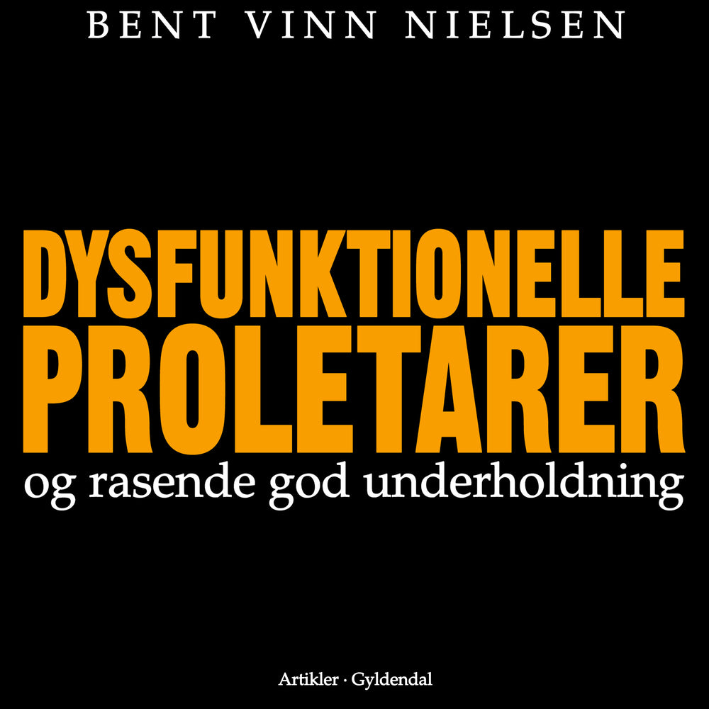 Dysfunktionelle proletarer og rasende god underholdning